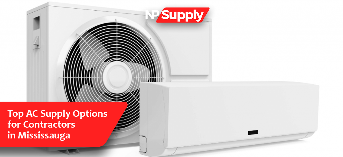 Top AC Supply Options For Contractors In Mississauga