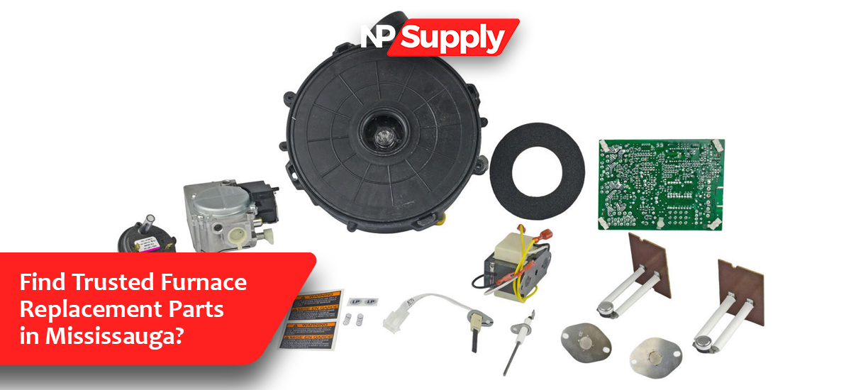 Find Trusted Furnace Replacement Parts In Mississauga?
