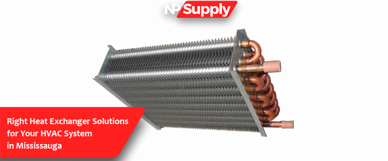Right Heat Exchangers Solutions For Your HVAC System In Mississauga