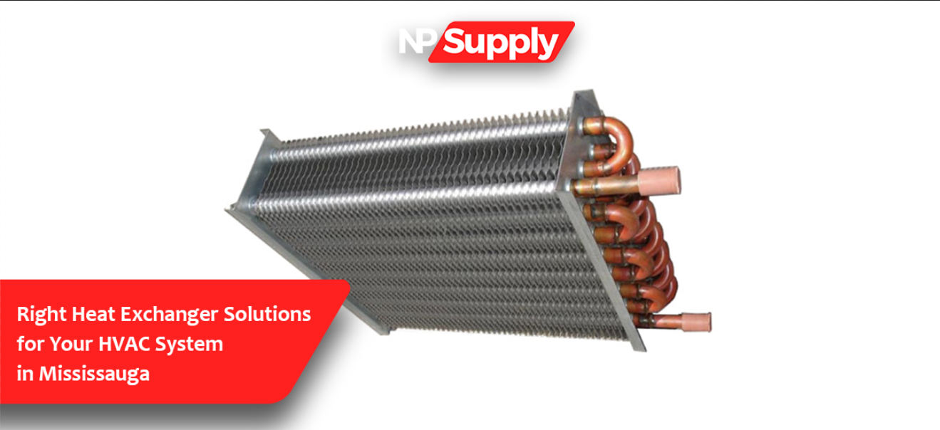 Right Heat Exchangers Solutions For Your HVAC System In Mississauga