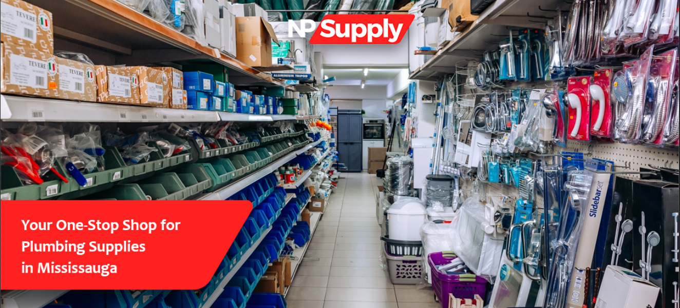 Your One-Stop Shop For Plumbing Supplies In Mississauga