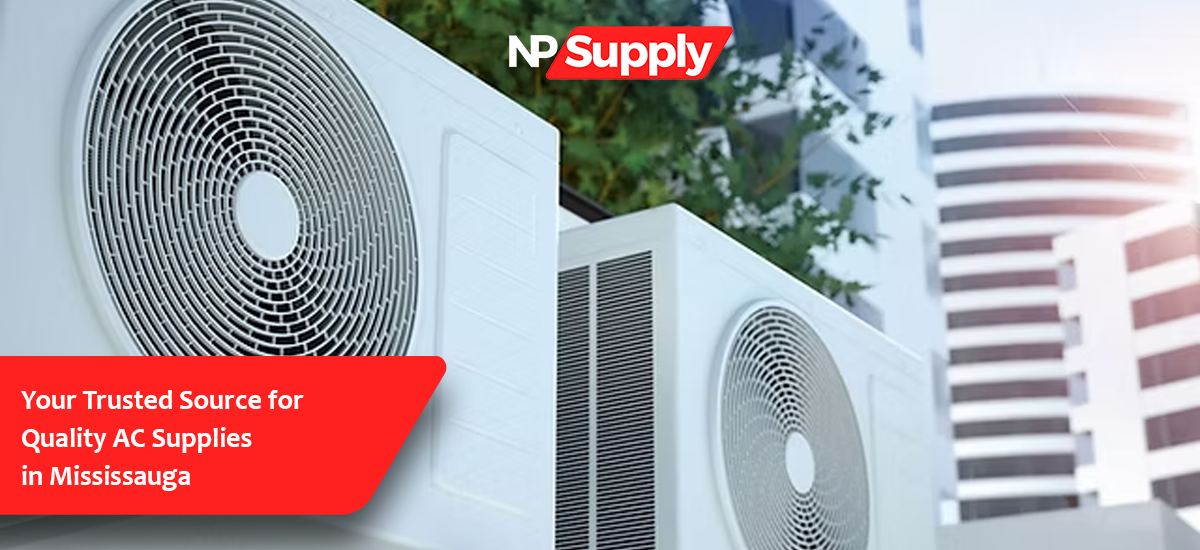 Your Trusted Source For Quality AC Supplies In Mississauga