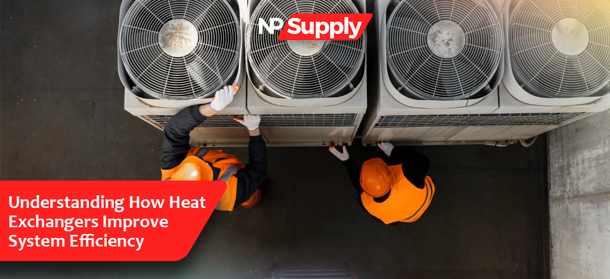 Understanding How Heat Exchangers Improve System Efficiency
