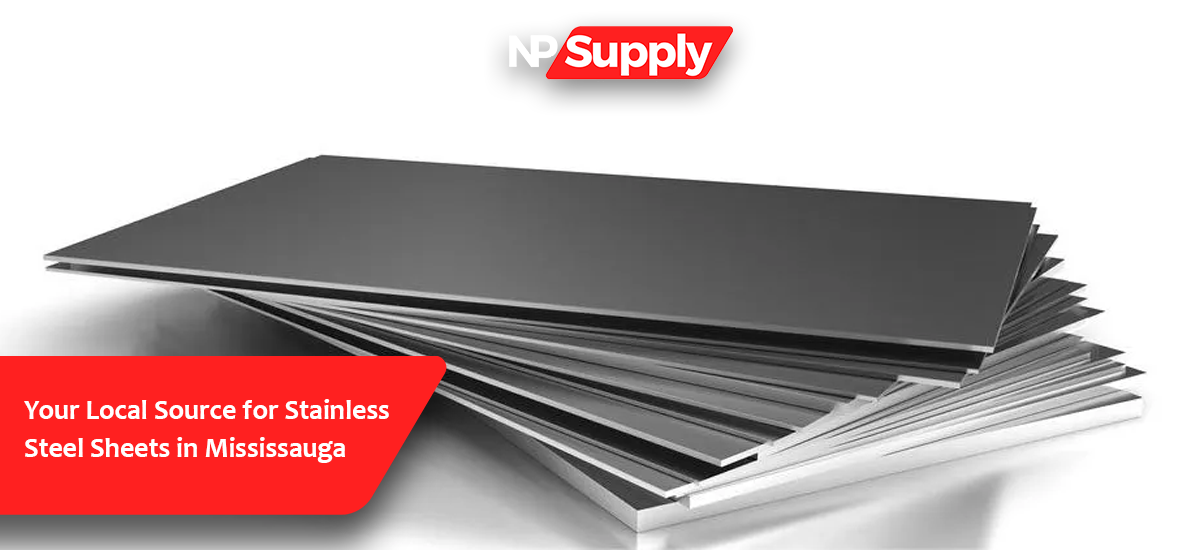 Your Local Source For Stainless Steel Sheets In Mississauga