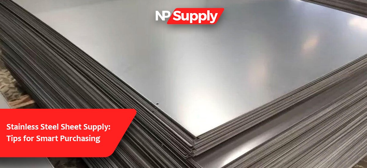 Stainless Steel Sheet Supply: Tips For Smart Purchasing