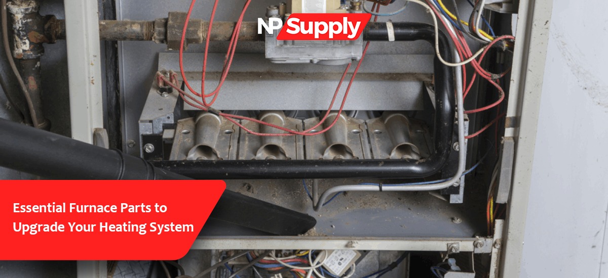 Essential Furnace Parts to Upgrade Your Heating System