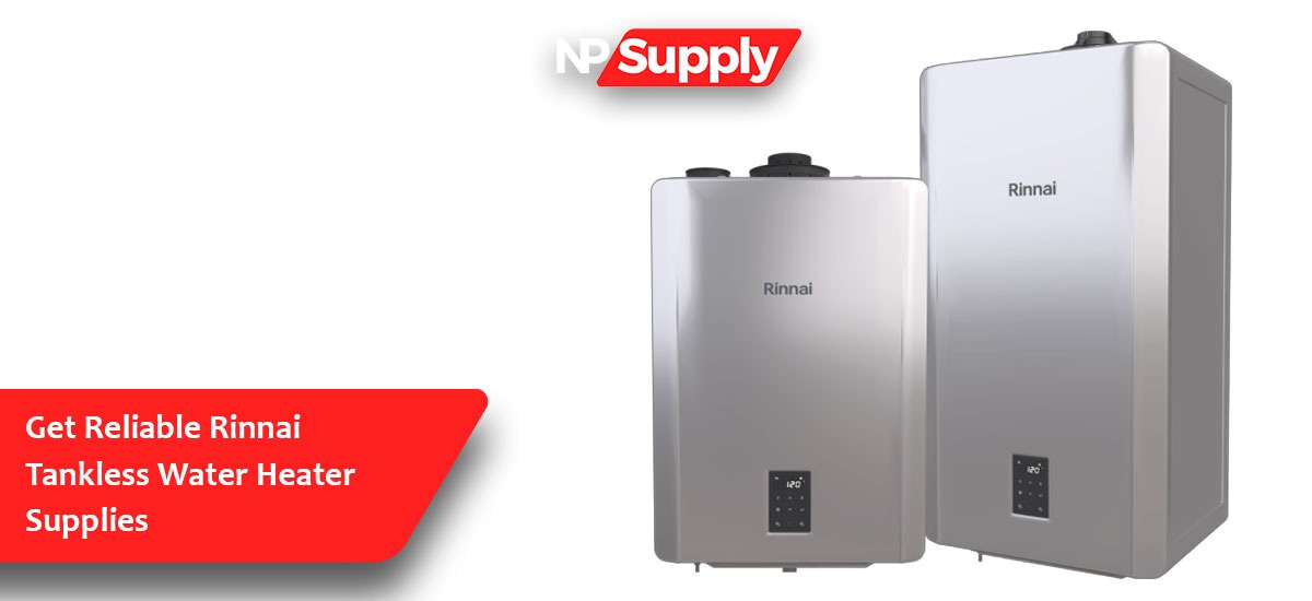 Get Reliable Rinnai Tankless Water Heater Supplies