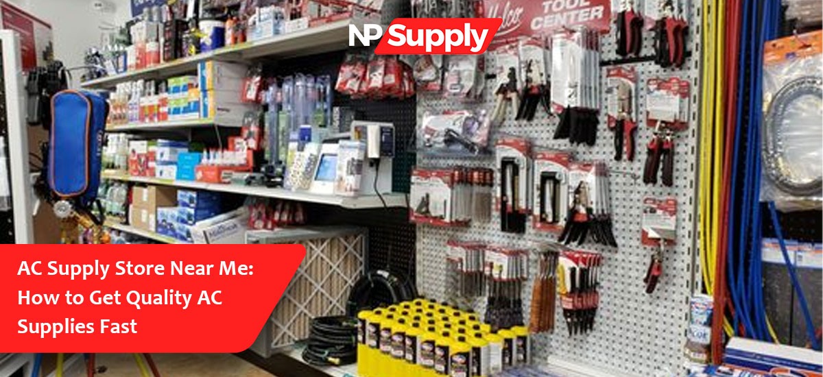 AC Supply Store Near Me: How To Get Quality AC Supplies Fast