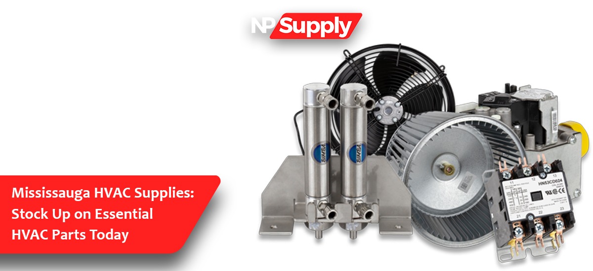 Mississauga HVAC Supplies: Stock Up On Essential HVAC Parts Today