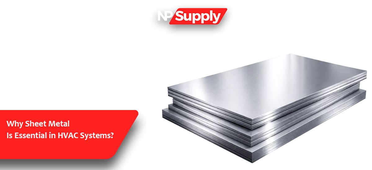 Why Sheet Metal Is Essential In HVAC Systems?