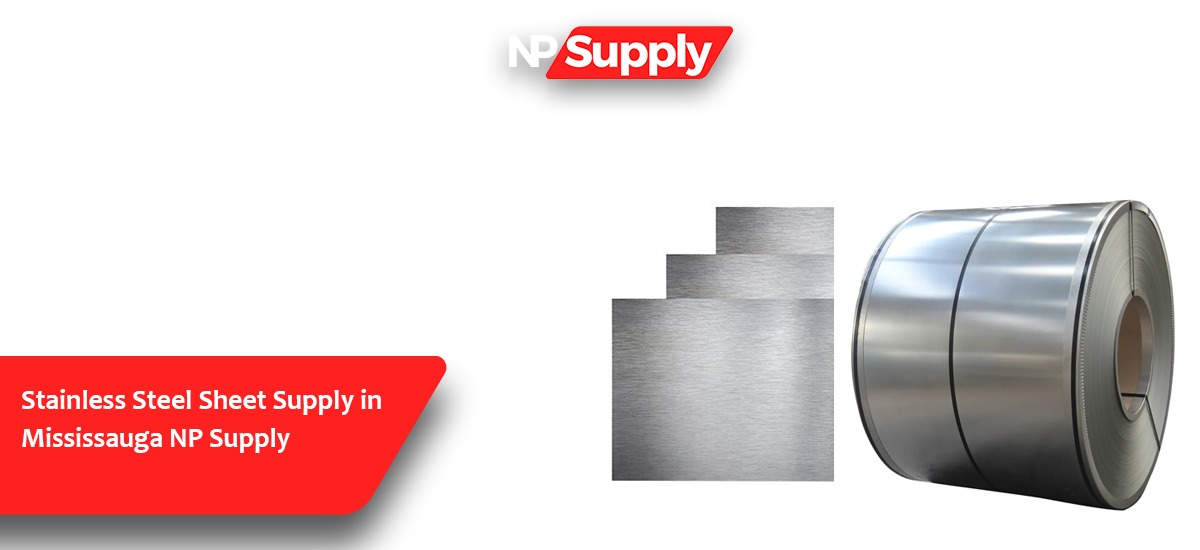 Stainless Steel Sheet Supply In Mississauga, NP Supply