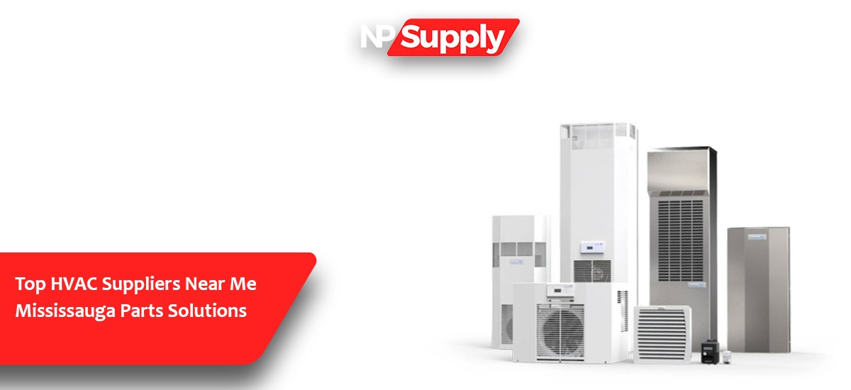 Top HVAC Suppliers Near Me Mississauga Parts Solutions