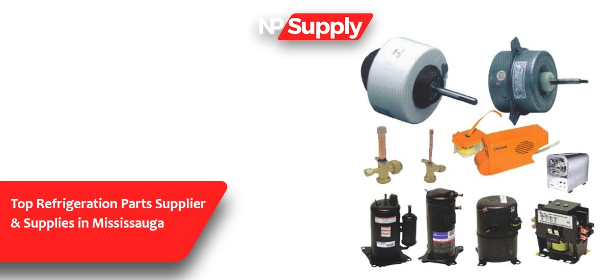 Top Refrigeration Parts Supplier & Supplies In Mississauga