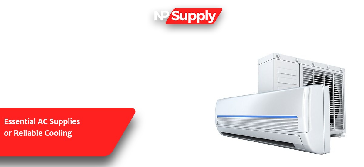 Essential AC Supplies For Reliable Cooling