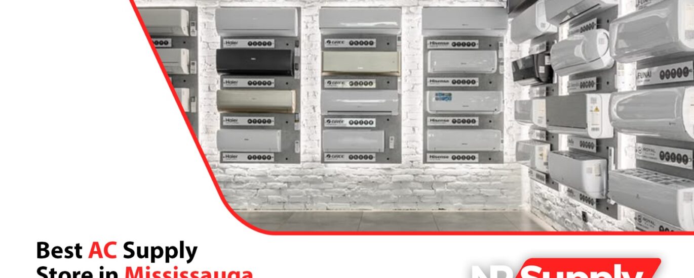 Best AC Supply Store In Mississauga For Homes