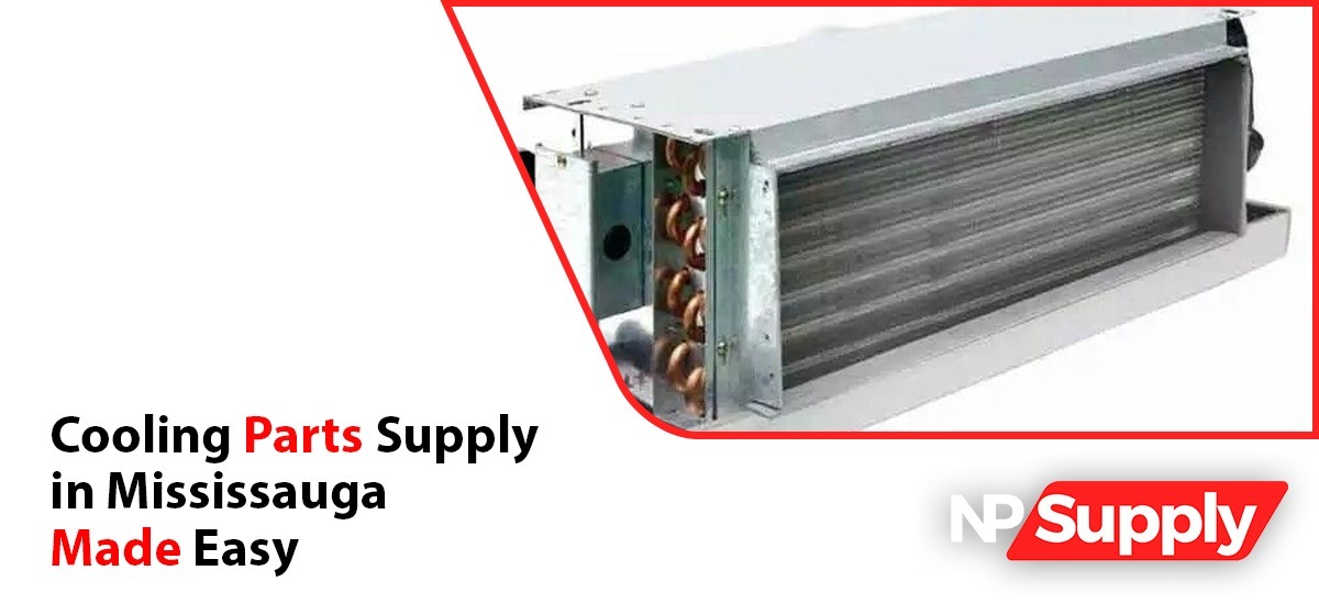 Cooling Parts Supply in Mississauga Made Easy