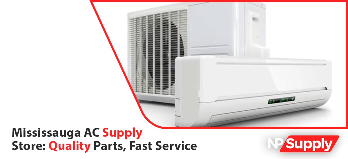 Mississauga AC Supply Store: Quality Parts, Fast Service