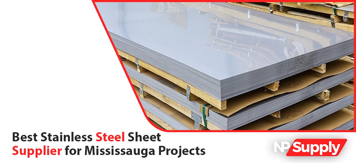 Best Stainless Steel Sheet Supplier For Mississauga Projects