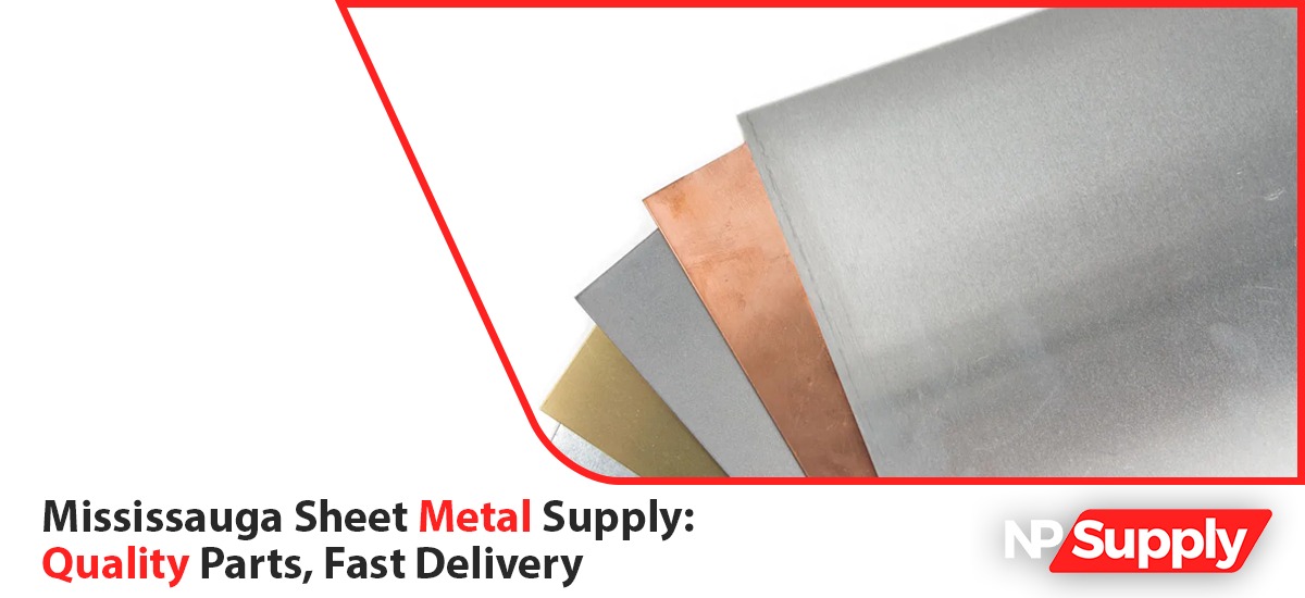 Mississauga Sheet Metal Supply: Quality Parts, Fast Delivery