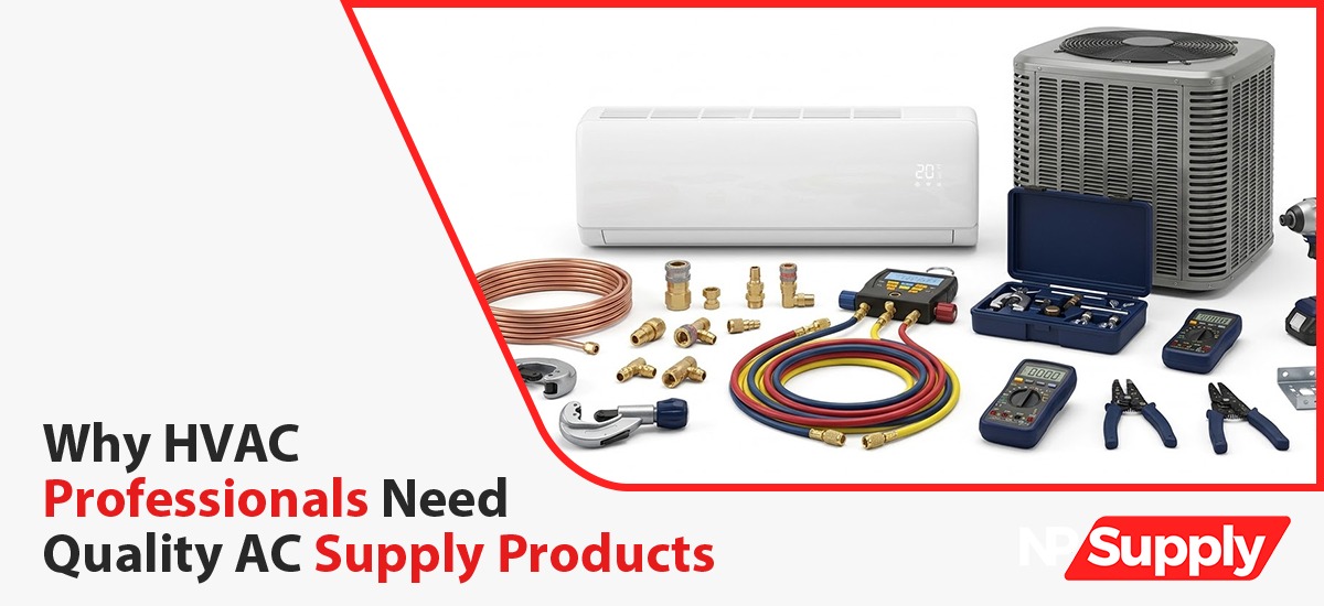 Why HVAC Professionals Need Quality AC Supply Products