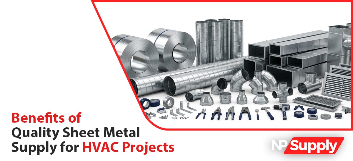 Benefits of Quality Sheet Metal Supply For HVAC Projects