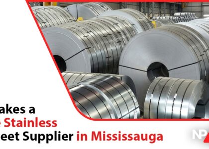 What Makes A Reliable Stainless Steel Sheet Supplier In Mississauga