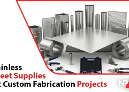 How Stainless Steel Sheet Supplies Support Custom Fabrication Projects