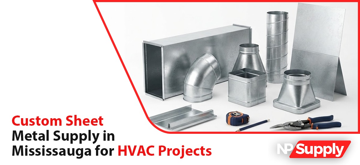Custom Sheet Metal Supply In Mississauga For HVAC Projects